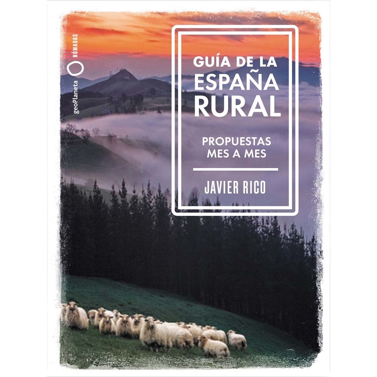Guía de la España rural: Propuestas mes a mes (Capa mole) 1
