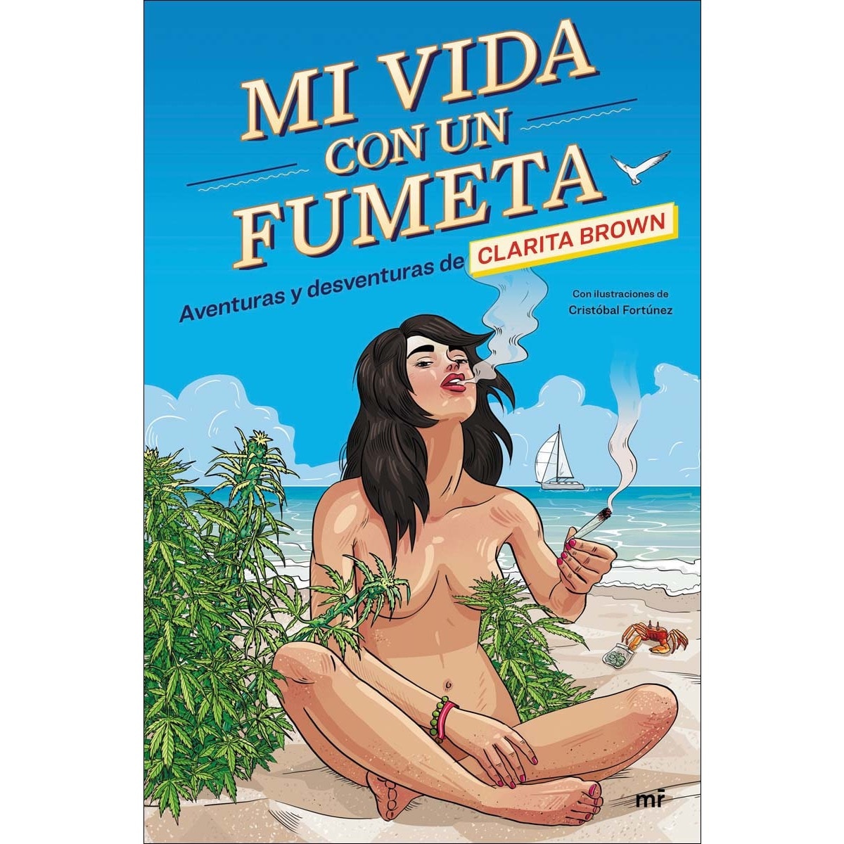 Imagen 0 de Mi vida con un fumeta: AVENTURAS Y DESVENTURAS DE CLARITA BROWN  (Tapa blanda con solapas)