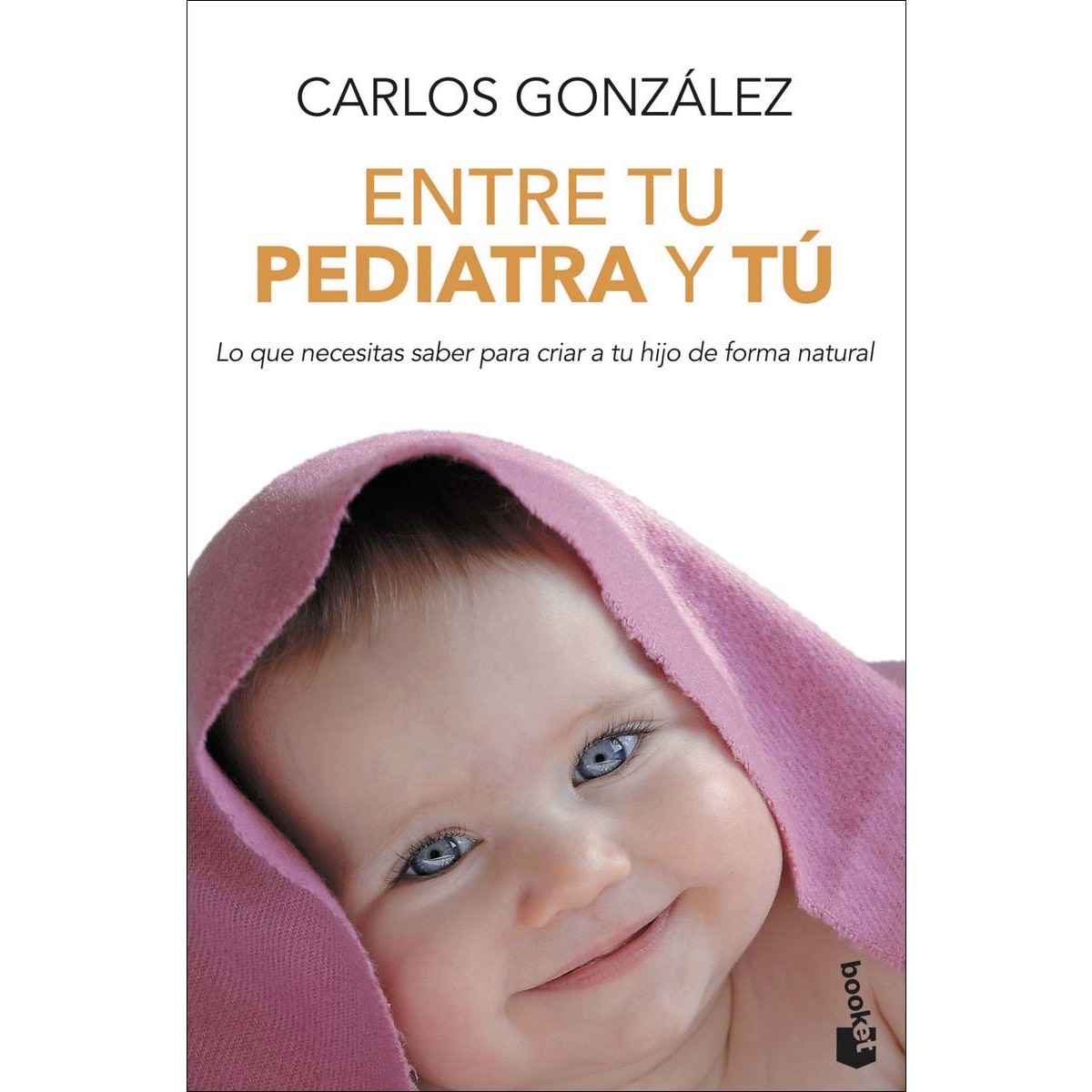 Imagem 0 de Entre tu pediatra y tú: Lo que necesitas saber para criar a tu hijo de forma natural(Bolsillo) (Tapa blanda)