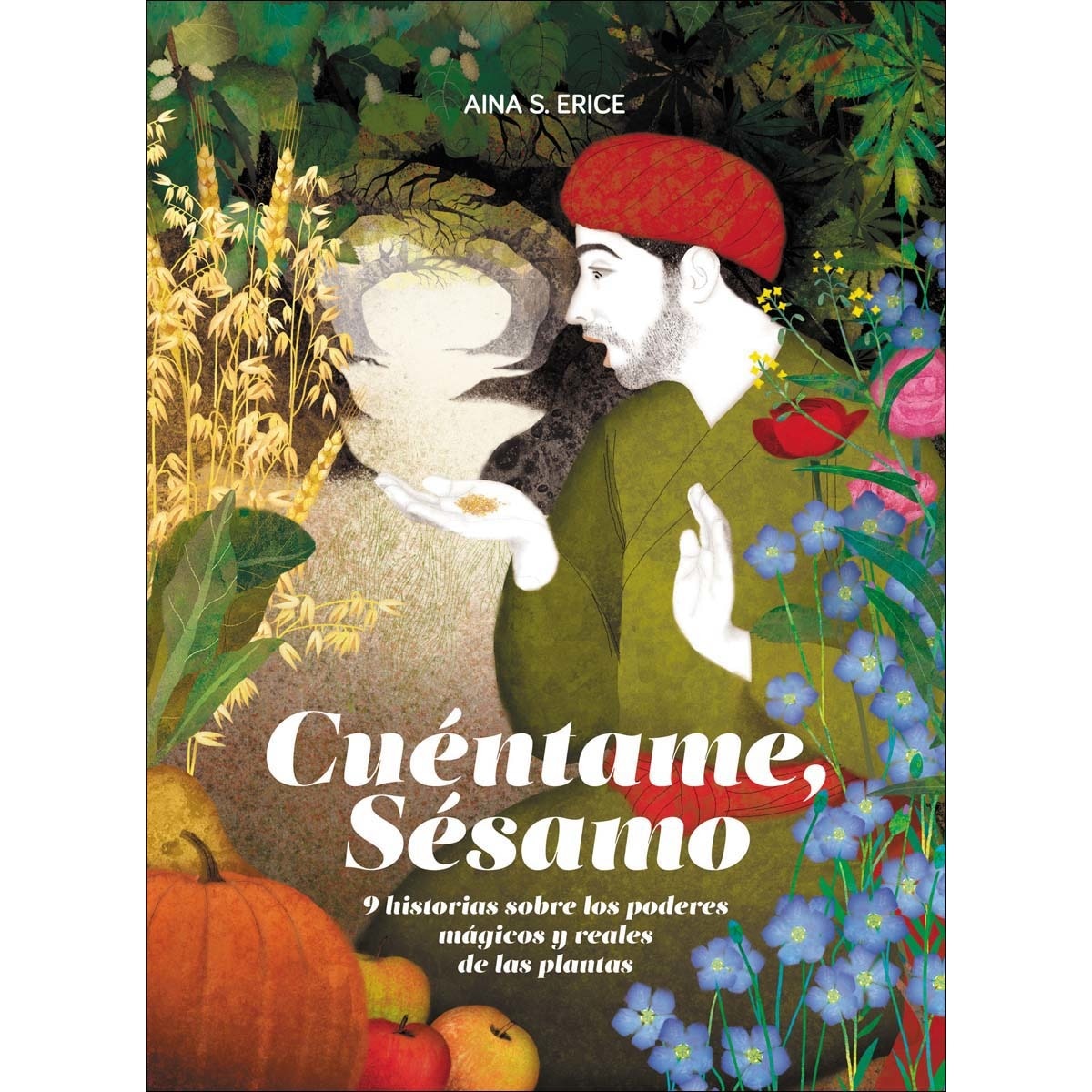 Imagem 0 de Cuéntame, sésamo: Nueve historias sobre los poderes mágicos y reales de las plantas (Capa dura)