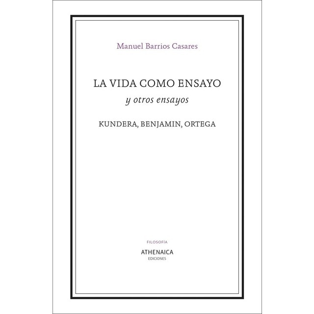Imagen 0 de La vida como ensayo y otros ensayos: Kundera, benjamin, ortega (Tapa blanda)