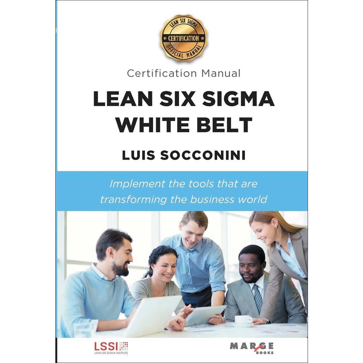 Lean Six Sigma White Belt. Certification Manual (Capa mole) 1