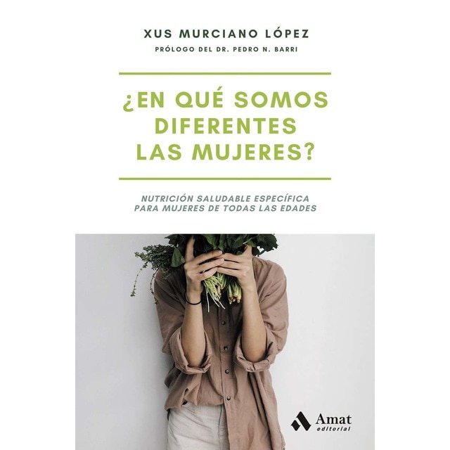 Imagen 0 de ¿en qué somos diferentes las mujeres?: Nutrición saludable específica para mujeres de todas las edades (Tapa blanda)