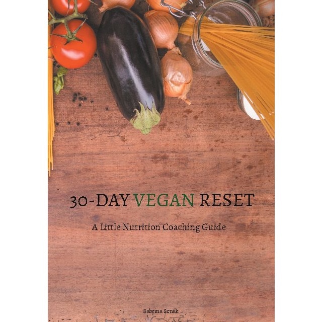 30 Day Vegan Reset: A Little Nutrition Coaching Guide (Capa mole) 1