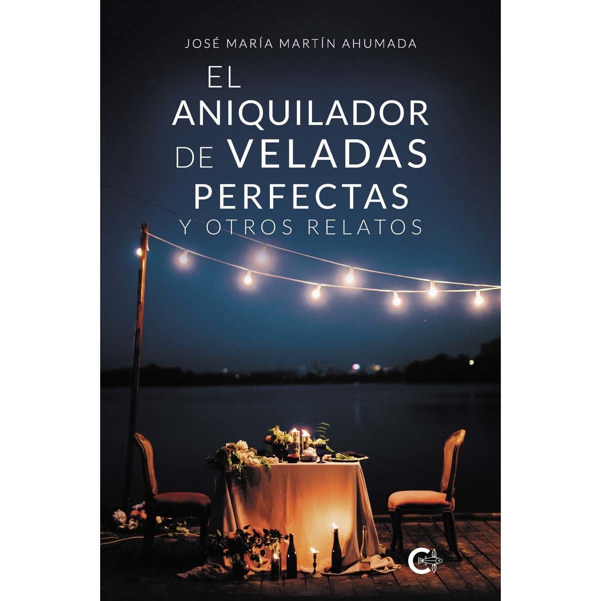 El aniquilador de veladas perfectas y otros relatos (Capa mole) 1
