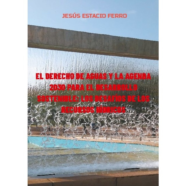 Imagem 0 de El derecho de aguas y la agenda 2030 para el desarrollo sostenible: los desafíos de los recursos hídricos(Tapa blanda)