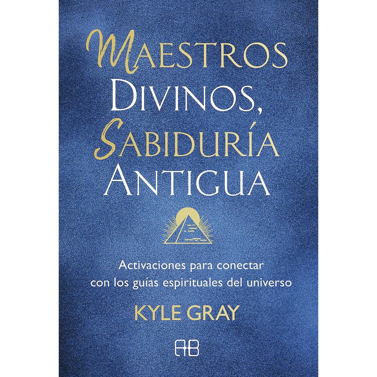 Imagem 0 de Maestros divinos, sabiduría antigua: Activaciones para conectar con los guías espirituales del universo(Tapa blanda)