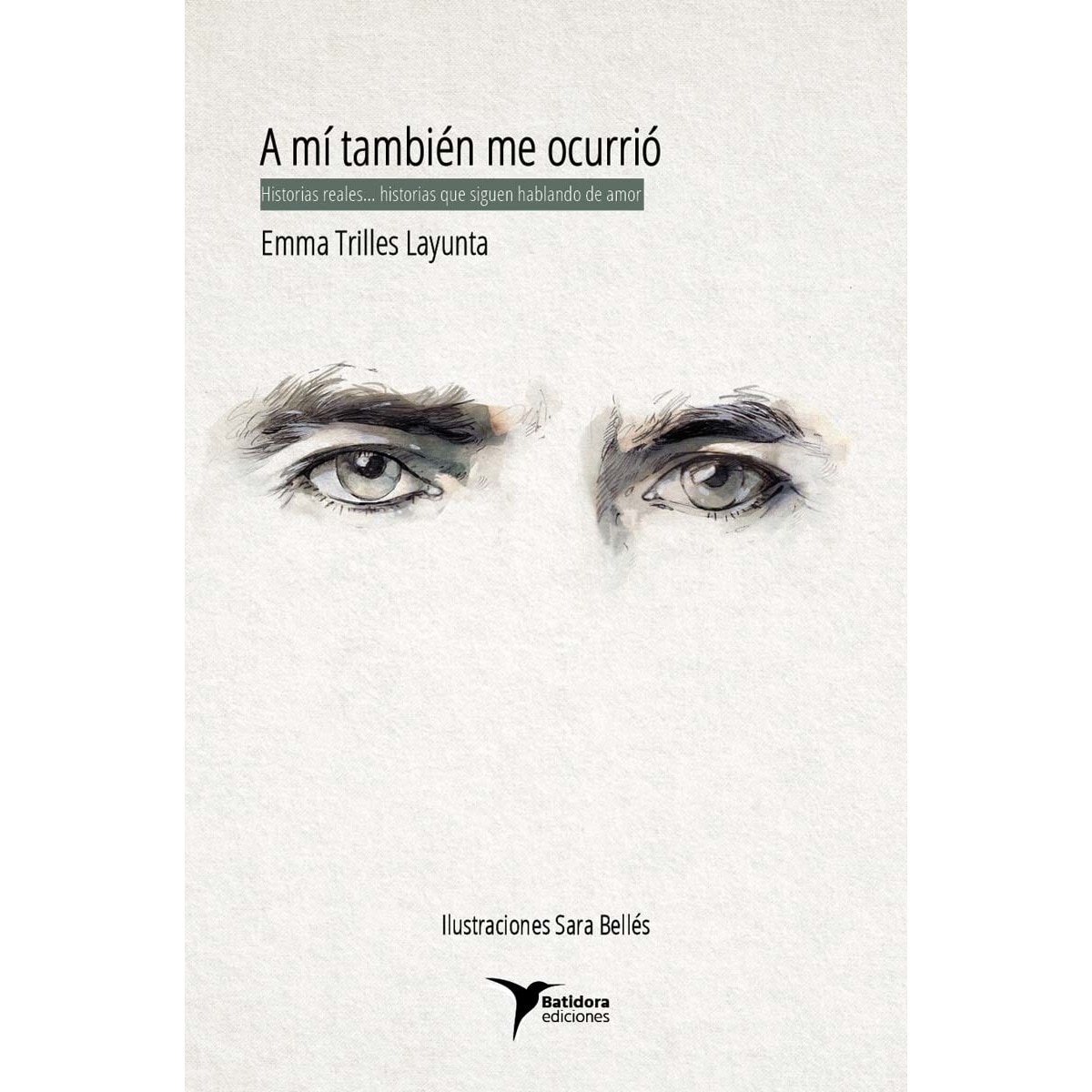 Imagem 0 de A mí también me ocurrió: Historias reales… historias que siguen hablando de amor(Tapa blanda)