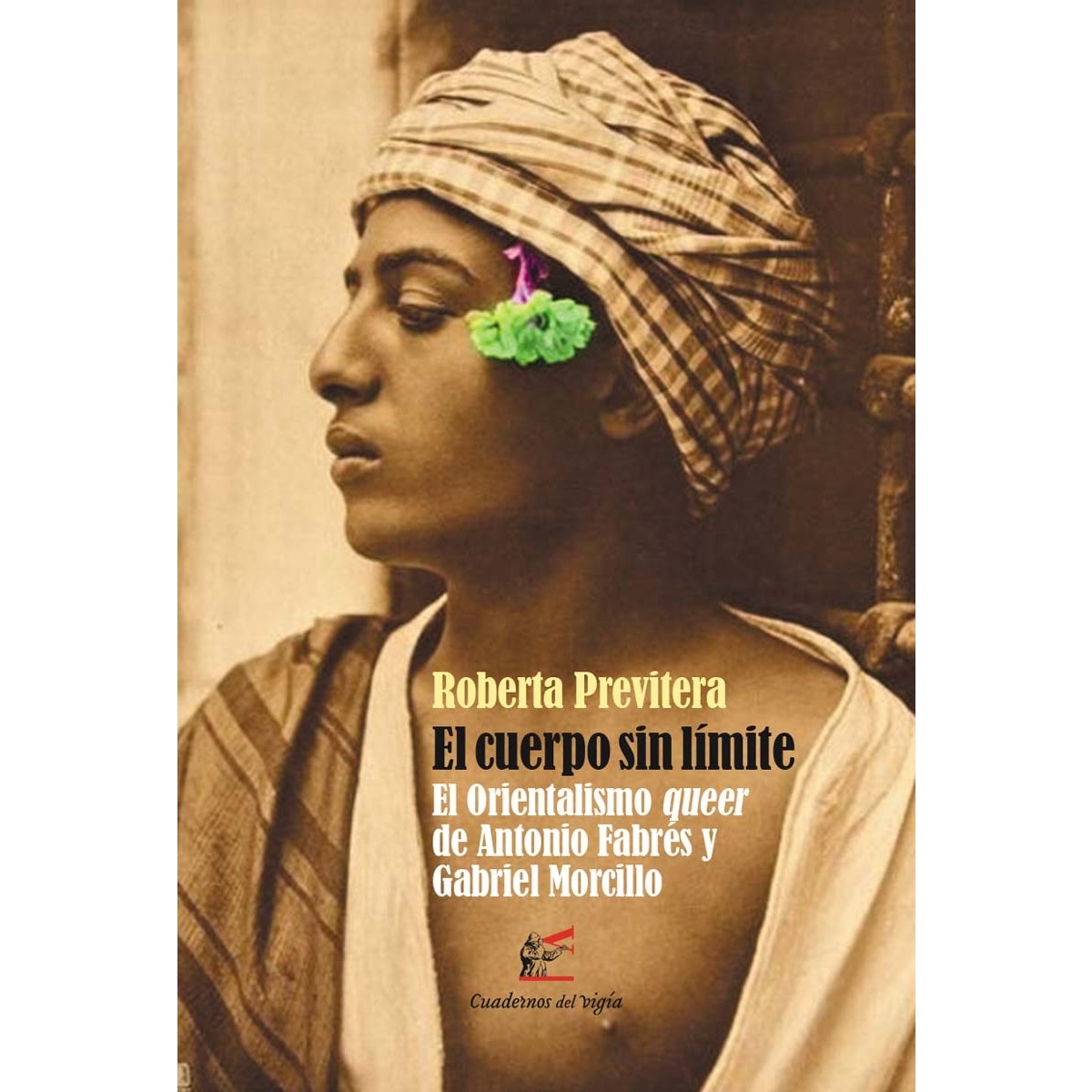 Imagem 0 de El cuerpo sin límite: El orientalismo queer de antonio fabrés y gabriel morcillo(Tapa blanda)