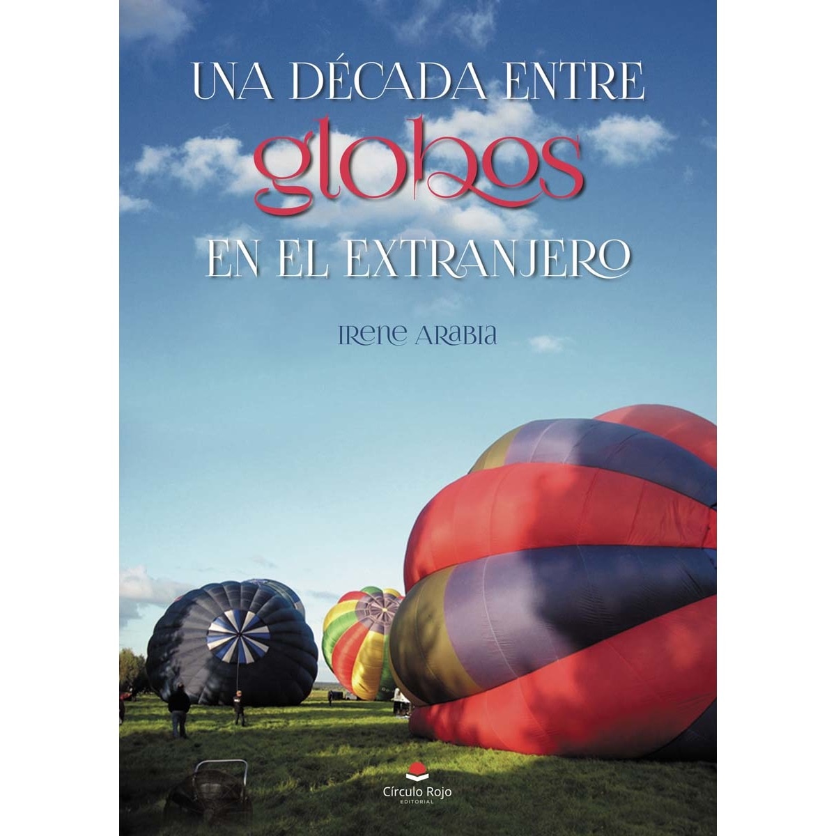 Una década entre globos en el extranjero (Capa mole) 1