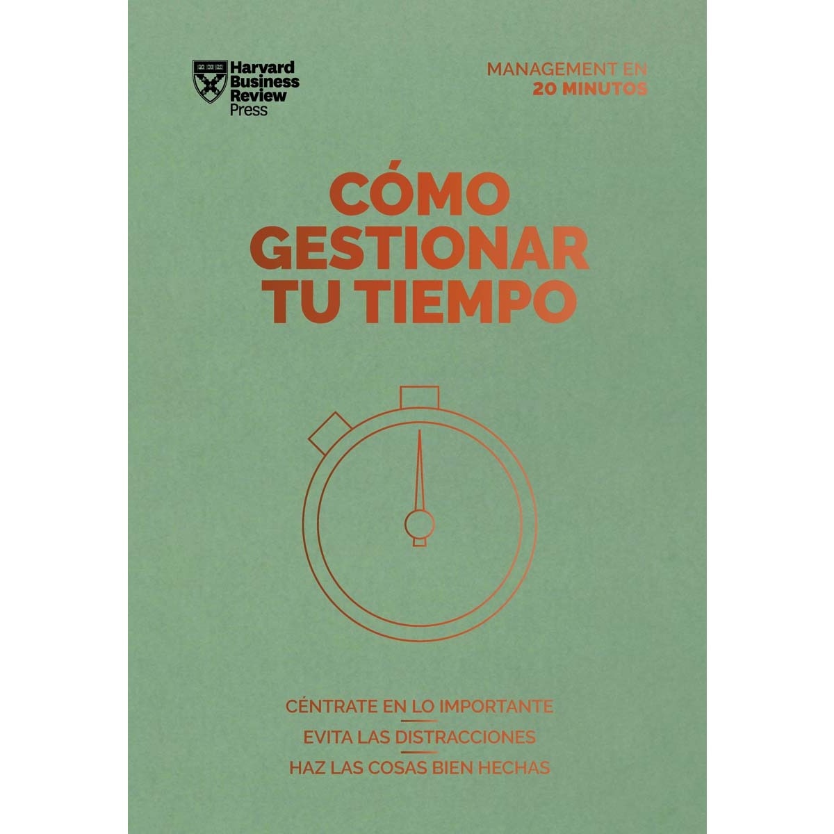 Imagem 0 de Cómo gestionar tu tiempo. Serie management en 20 minutos: Céntrate en lo importante, evita las distracciones, haz las cosas bien hechas(Tapa bla