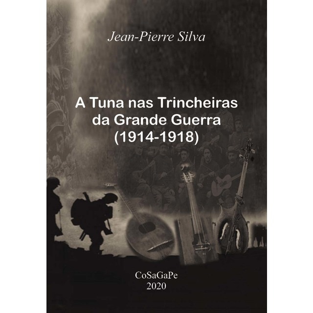 Imagem 0 de A Tuna nas trincheiras da Grande Gue
