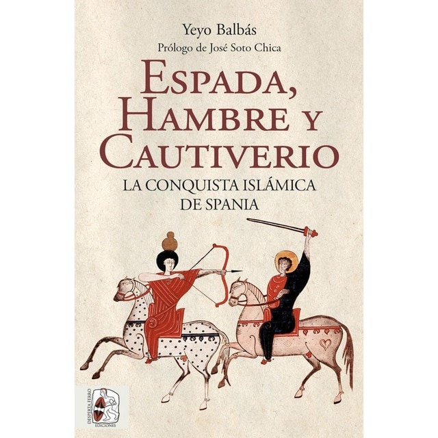 Imagen 0 de Espada, hambre y cautiverio. La conquista islámica de Spania  (Tapa blanda)