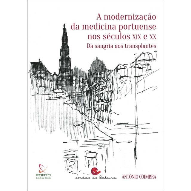 Imagem 0 de A modernizaçãoda medicina portuense