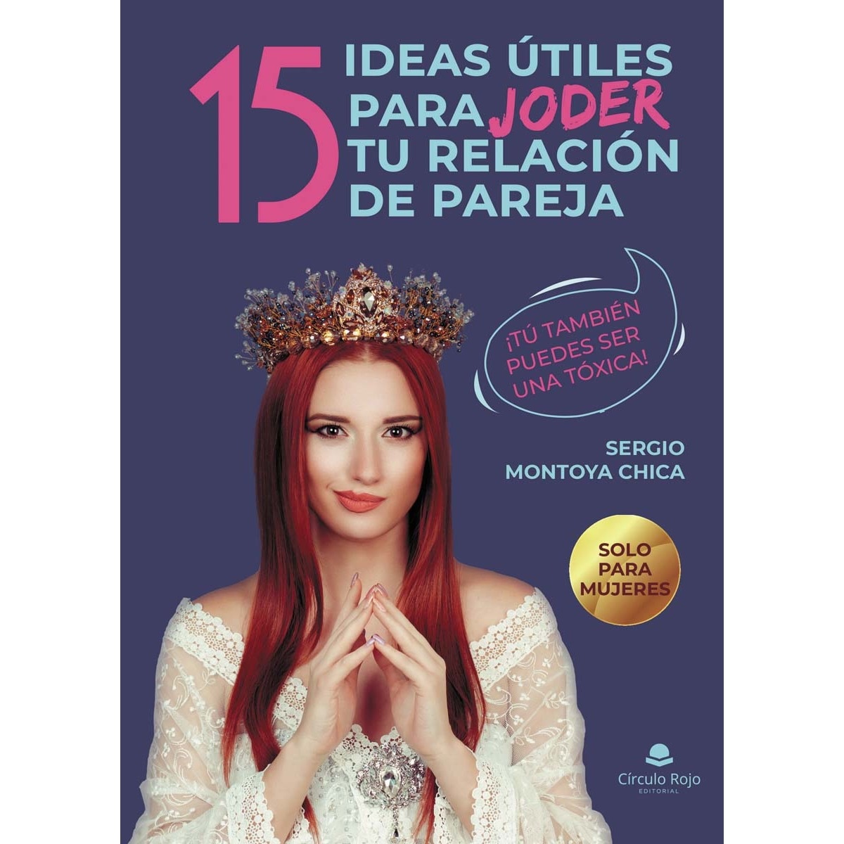 15 Ideas útiles para joder tu relación de pareja (Capa mole) 1