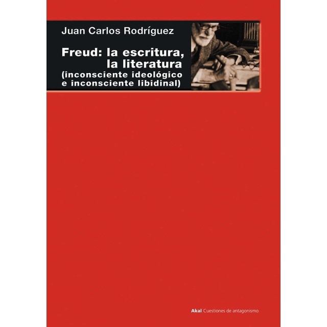 Imagen 0 de Freud: la escritura, la literatura: (inconsciente ideológico, inconsciente libidinal)  (Tapa blanda con solapas)