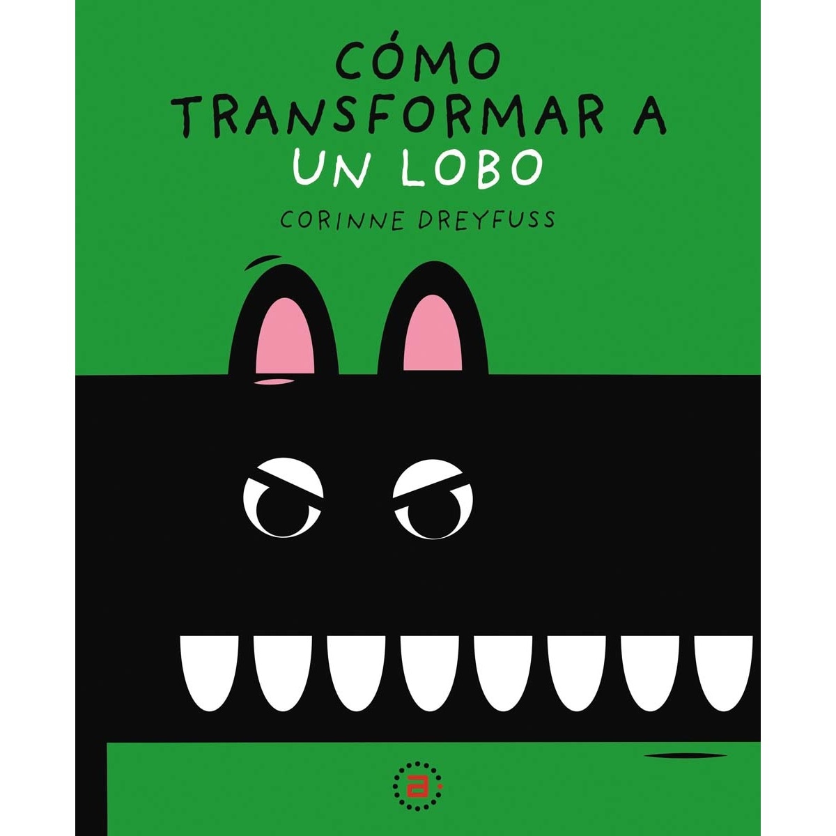 Cómo transformar a un lobo(Tapa dura) 1