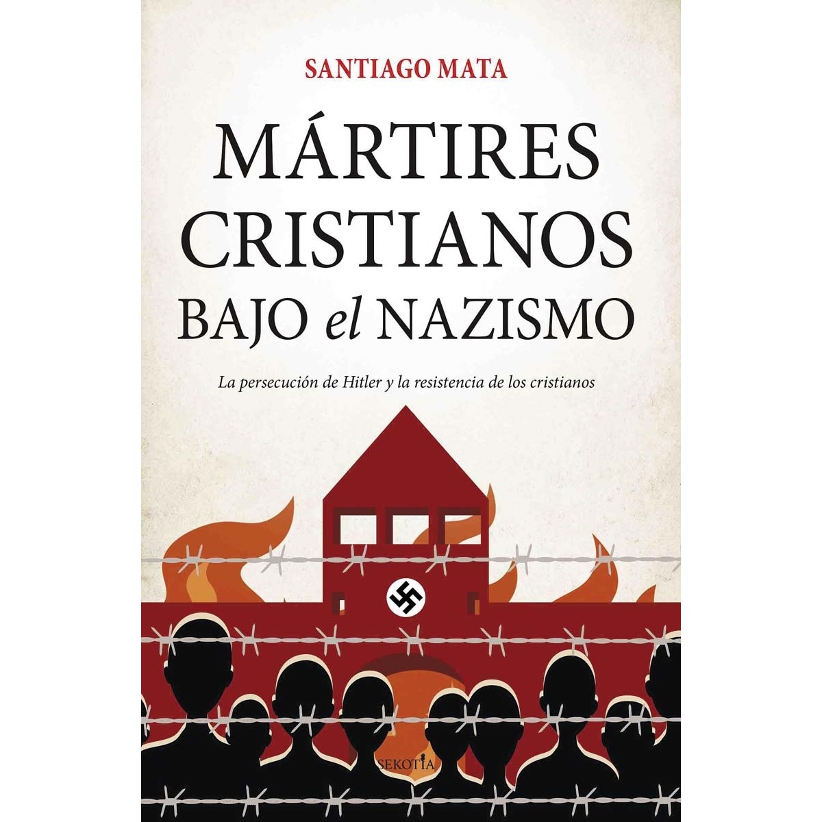 Imagem 0 de Mártires cristianos bajo el nazismo: La persecución de hitler y la resistencia de los cristianos(Tapa blanda)