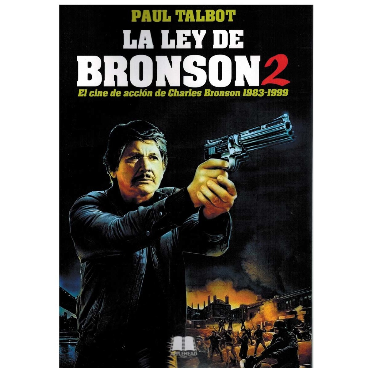 La ley de bronson 2: El cine de acción de charles bronson 1983-1999(Tapa blanda) 1