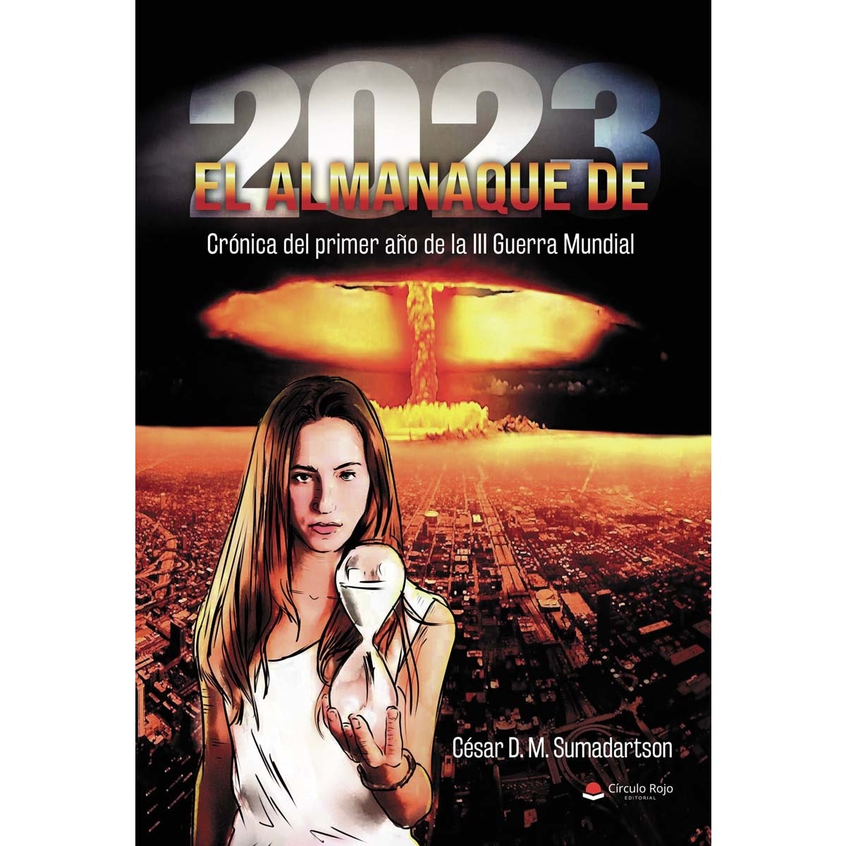 El almanaque de 2023: Crónica del primer año de la iii guerra mundial(Tapa blanda) 1