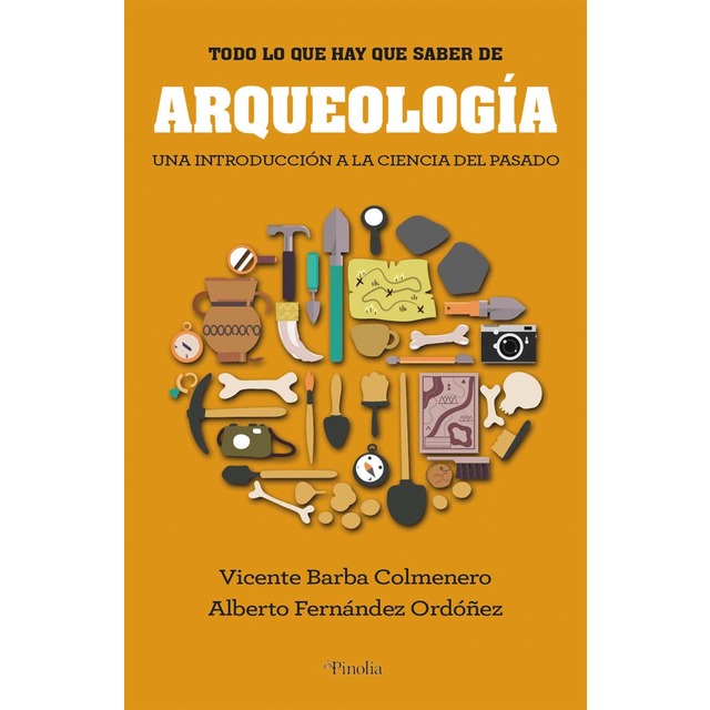 Imagen 0 de Todo lo que hay que saber de Arqueología: Una introducción a la ciencia del pasado  (Tapa blanda)