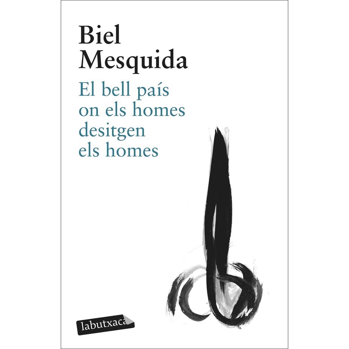 El bell país on els homes desitgen els homes (Bolsillo) (Tapa blanda) 1