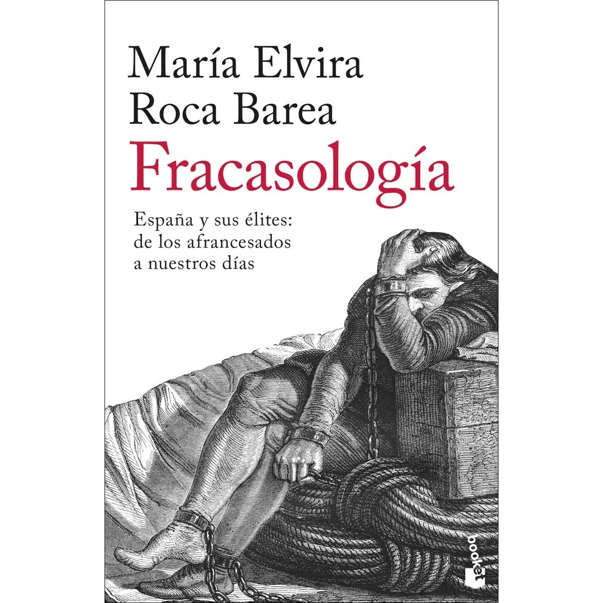 Imagen 0 de Fracasología: España y sus élites: de los afrancesados a nuestros días (Bolsillo) (Tapa blanda)