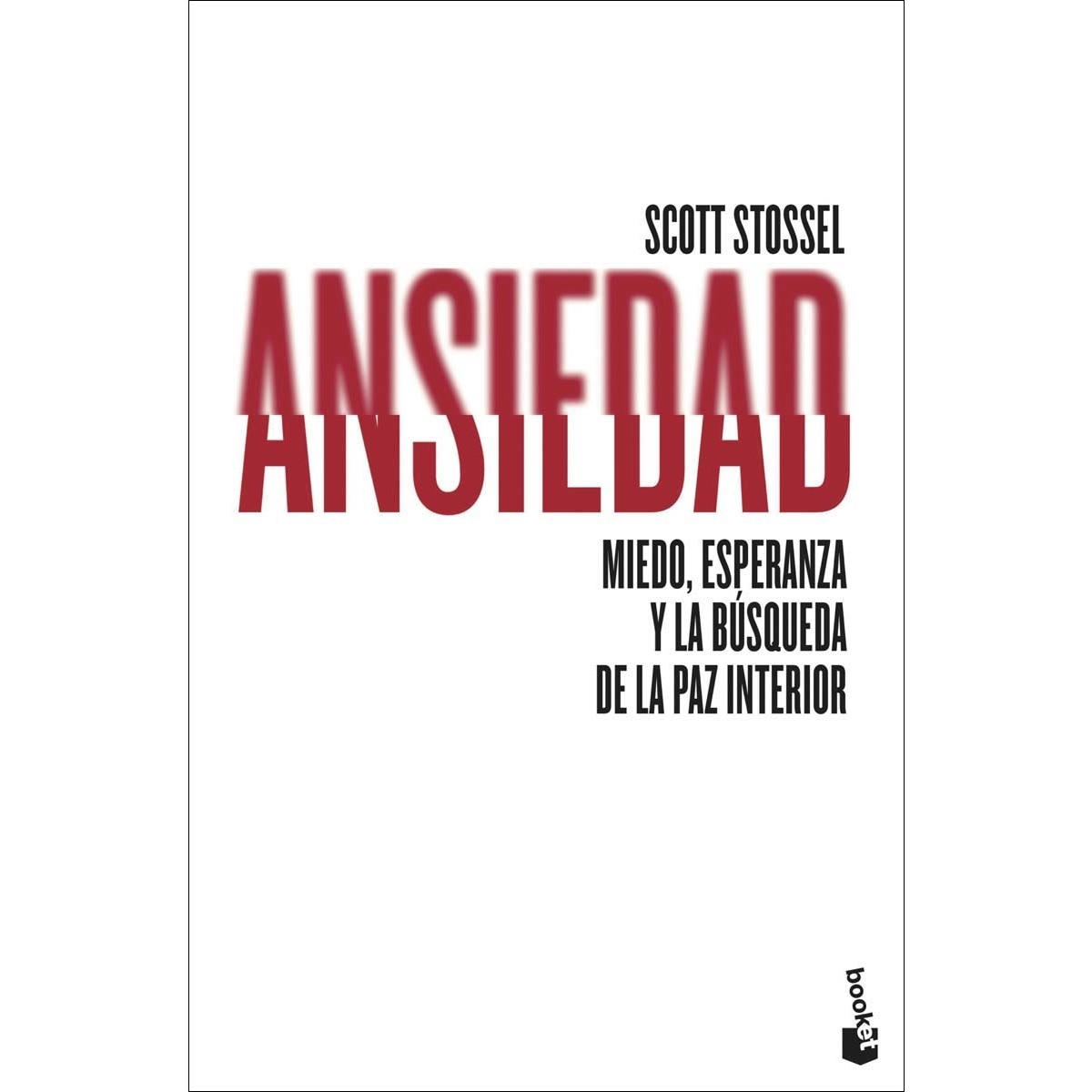 Ansiedad: Miedo, esperanza y la búsqueda de la paz interior (Bolsillo) (Tapa blanda) 1