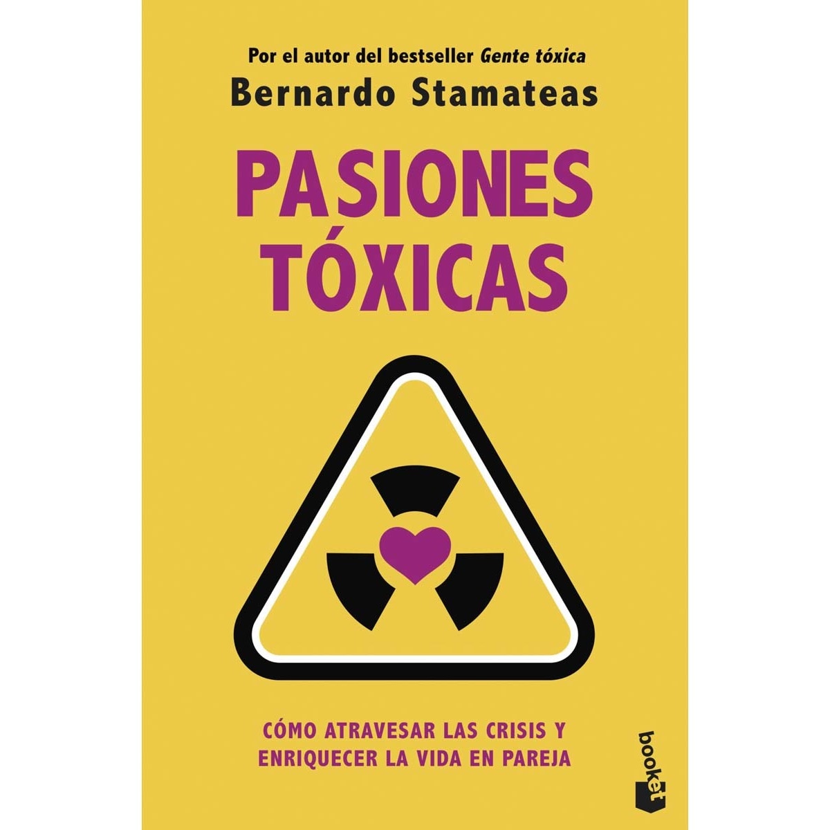 Pasiones tóxicas: Cómo atravesar las crisis y enriquecer la vida en pareja (Bolsillo) (Tapa blanda) 1