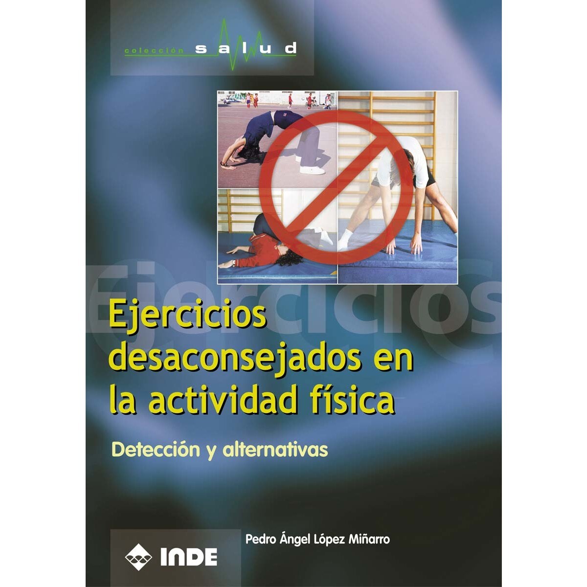 Ejercicios desaconsejados en la actividad física: Detección y alternativas(Tapa blanda) 1