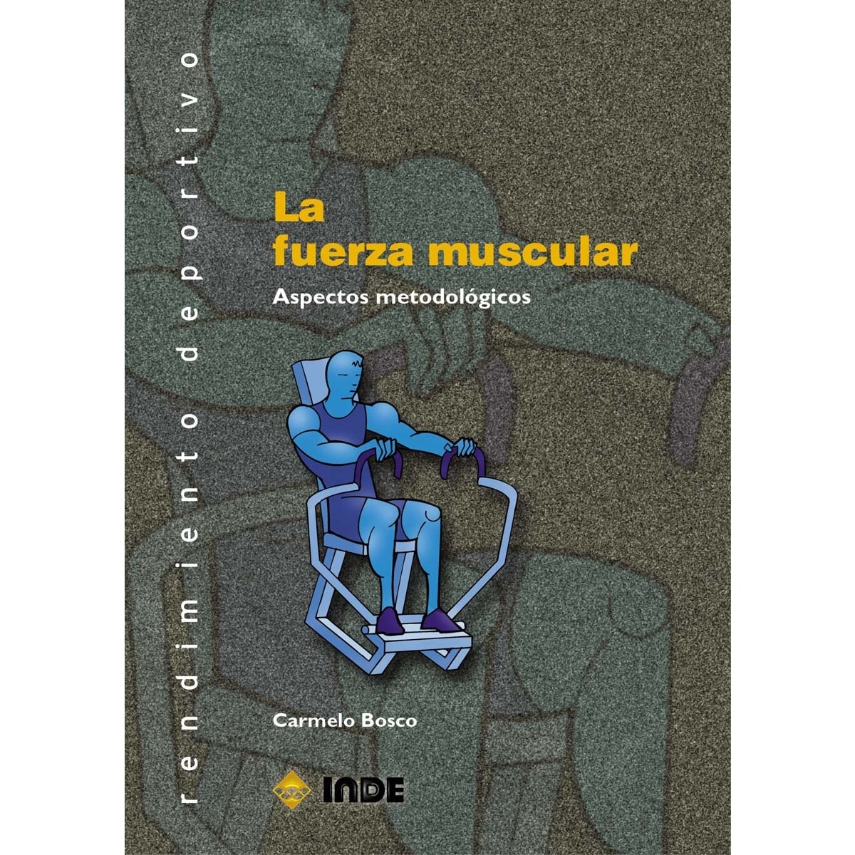 La fuerza muscular: Aspectos metodológicos(Tapa blanda) 1