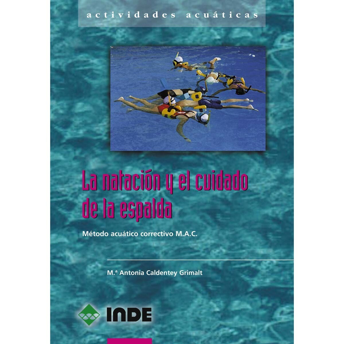 La natación y el cuidado de la espalda: Método acuático correctivo m. A. C. (Tapa blanda) 1