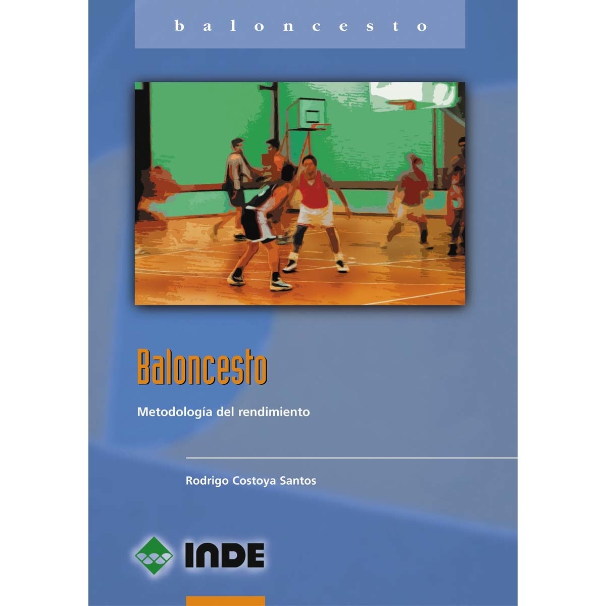 Imagen 0 de Baloncesto: Metodología del rendimiento (Tapa blanda)