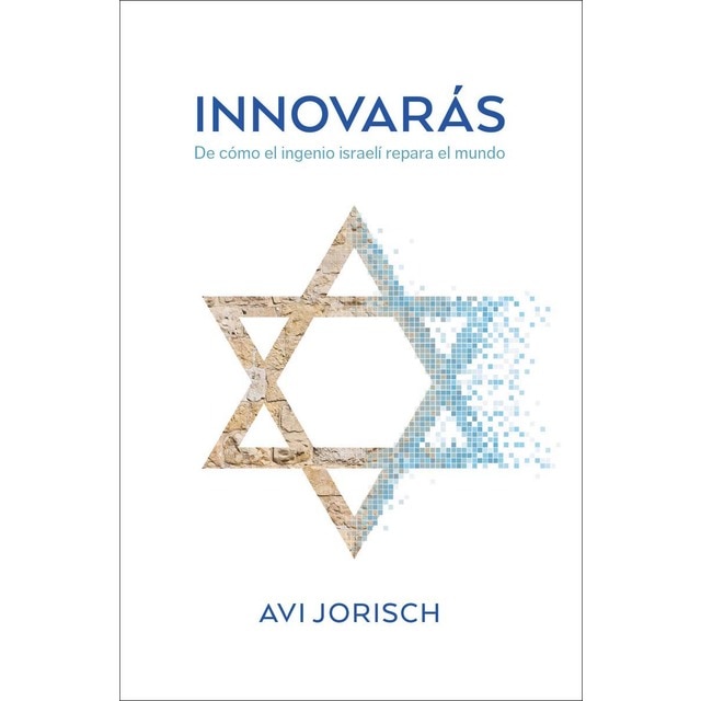 Imagen 0 de Innovarás: De cómo el ingenio israelí repara el mundo (Tapa dura)