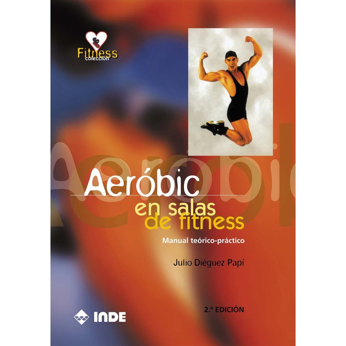 Imagen 0 de Aeróbic en salas de fitness: Manual teórico-práctico (Tapa blanda)