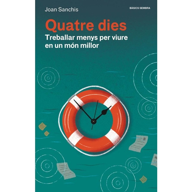 Imagem 0 de Quatre dies: Treballar menys per viure en un món millor(Tapa blanda)