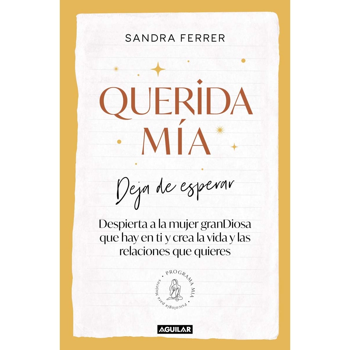 Querida mía: Deja de esperar, despierta la mujer granDiosa que hay en ti y crea la vida y las relaciones que quieres (Capa mole) 1