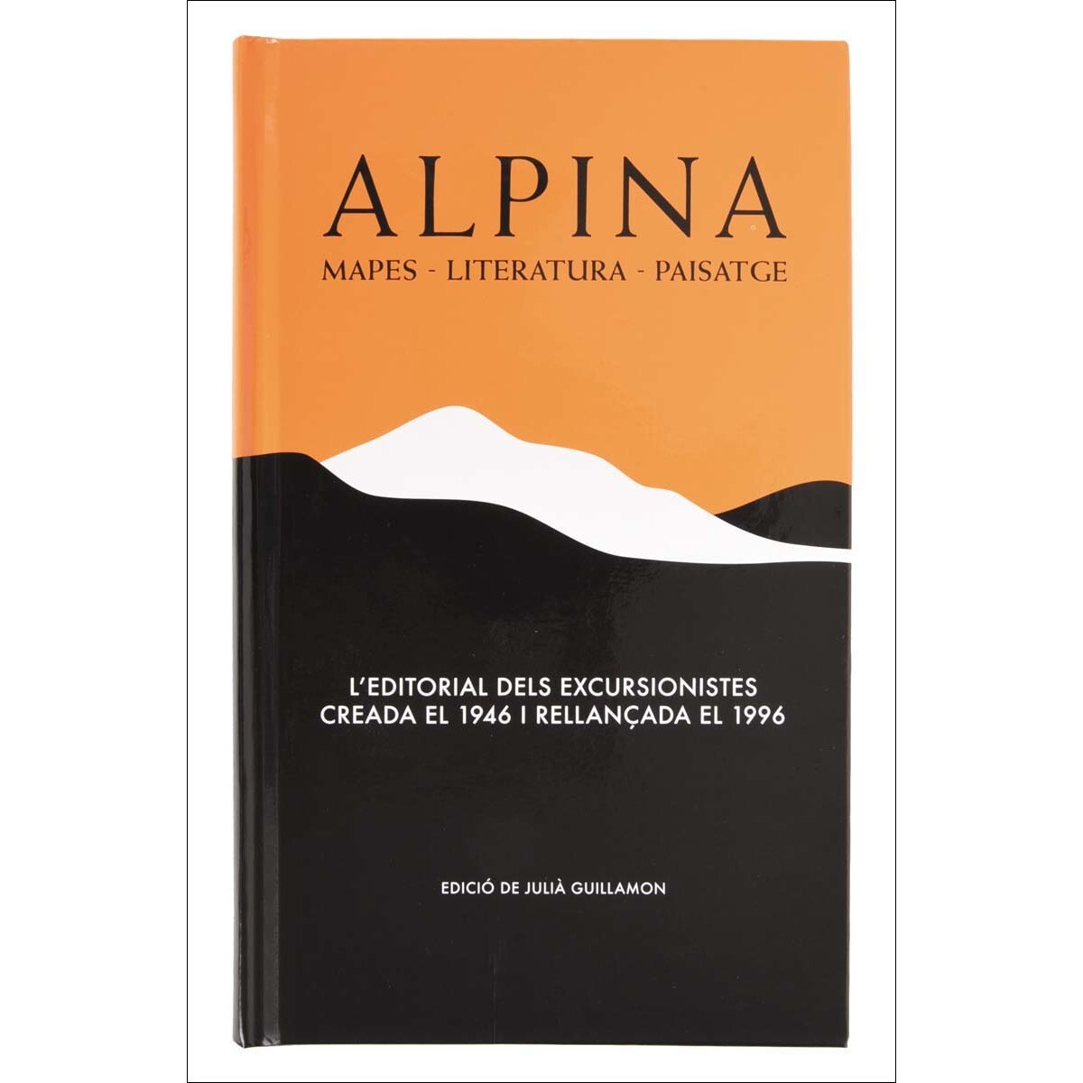 Imagem 0 de Alpina. Mapes, literatura, paisatge: L'editorial dels excursionistes creada el 1946 i rellançada el 1996(Tapa dura)