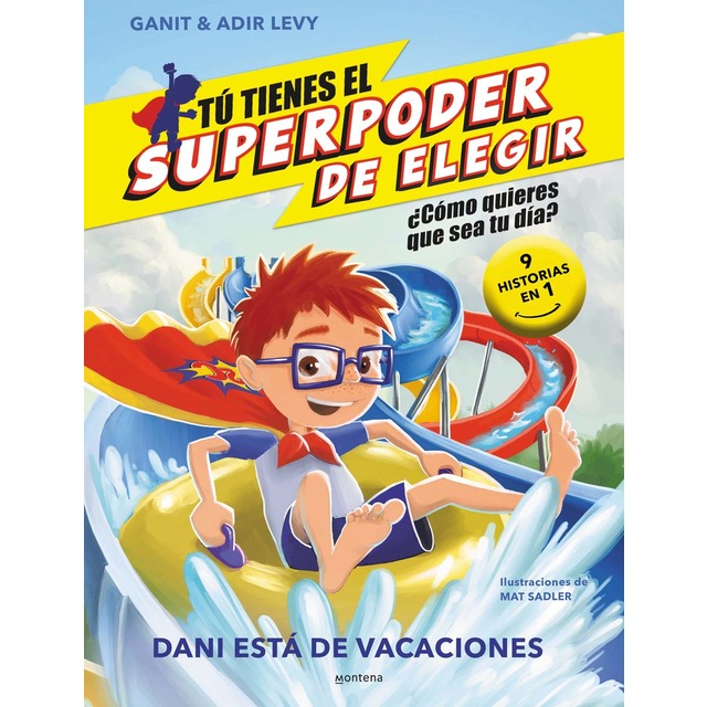 Imagen 0 de Tú tienes el Superpoder de Elegir 2 - Dani está de vacaciones: ¿Cómo quieres que sea tu día? (9 historias en 1)  (Tapa dura)