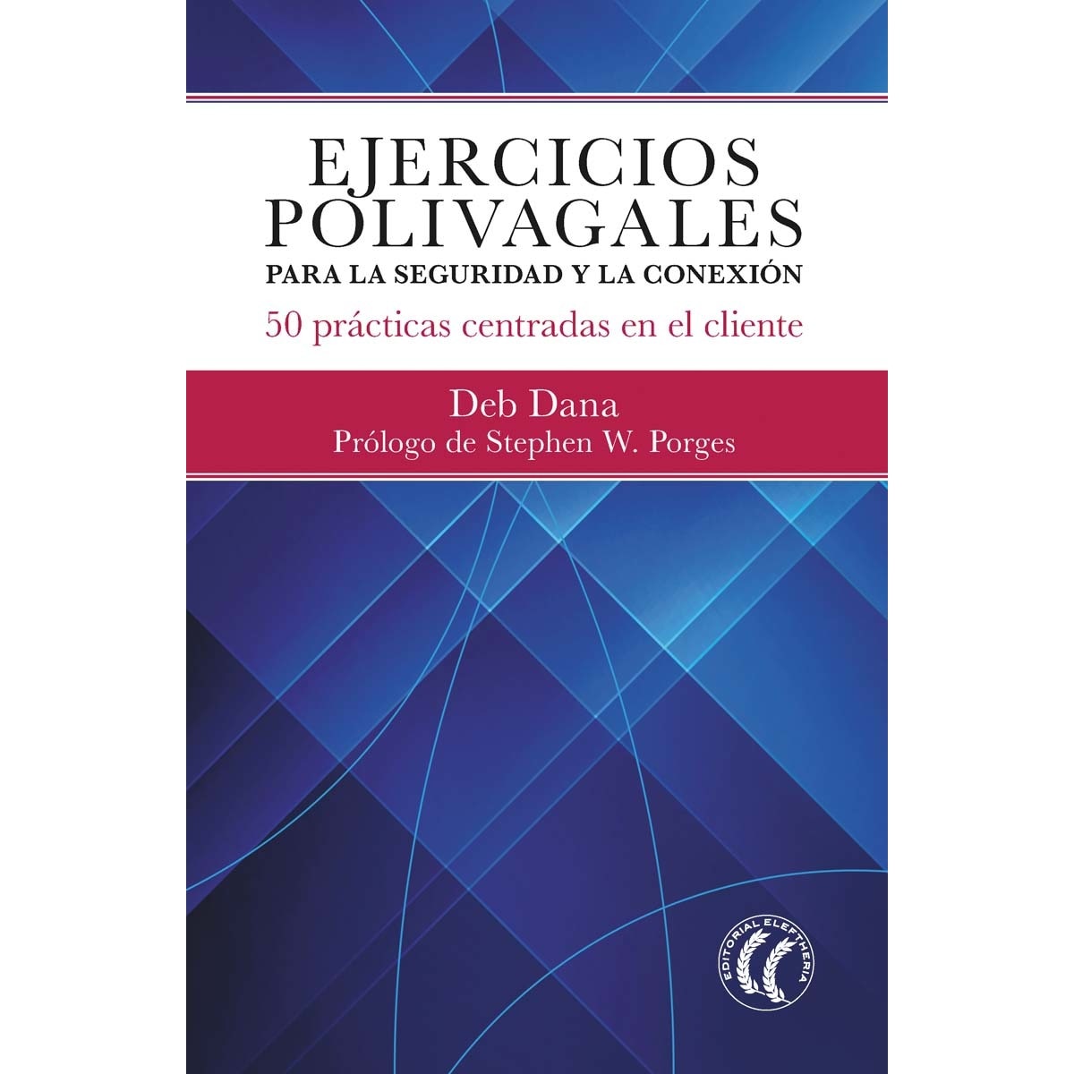 Imagem 0 de Ejercicios polivagales para la seguridad y la conexión: 50 prácticas centradas en el cliente(Tapa blanda)