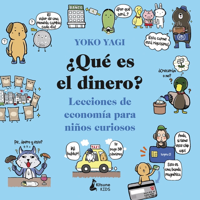 Imagen 0 de ¿Qué es el dinero?: Lecciones de economía para niños curiosos  (Tapa blanda)