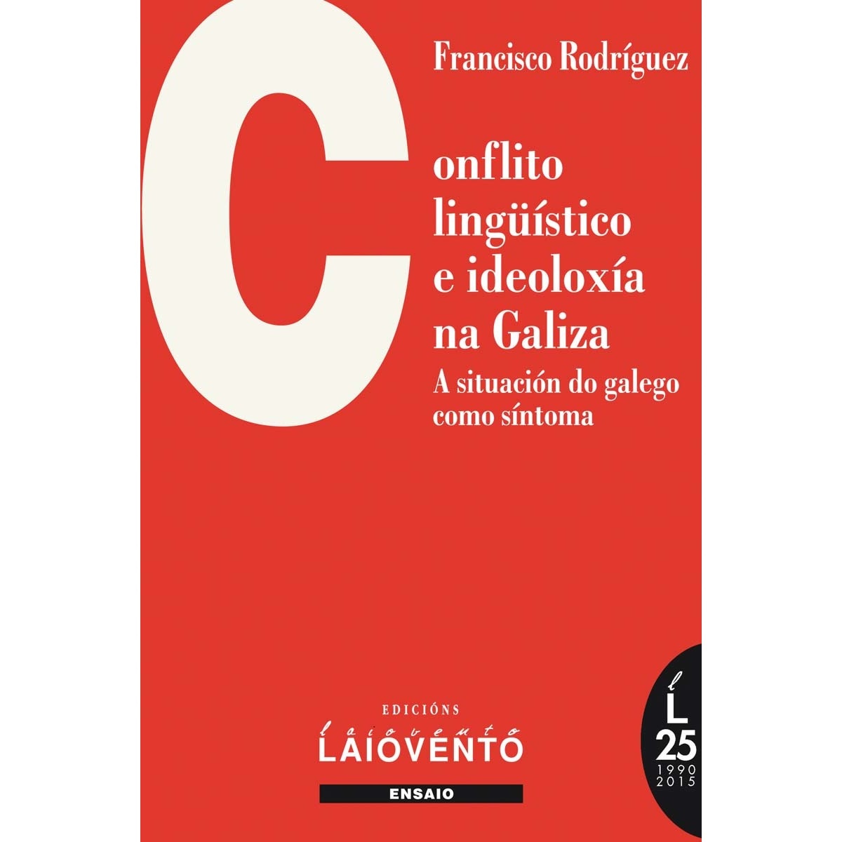 Imagem 0 de Conflicto lingüístico e ideoloxía na galiza: A situación do galego como síntoma(Tapa blanda)