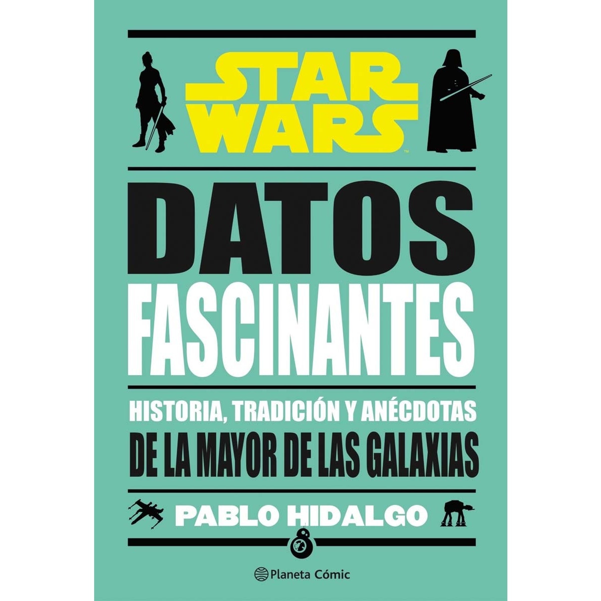 Imagem 0 de Star Wars. Datos fascinantes: Historia, tradición y anécdotas de la mayor de las galaxias (Capa dura)