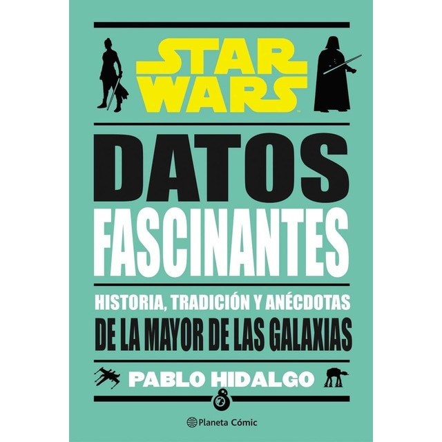 Imagen 0 de Star Wars. Datos fascinantes: Historia, tradición y anécdotas de la mayor de las galaxias  (Tapa dura)