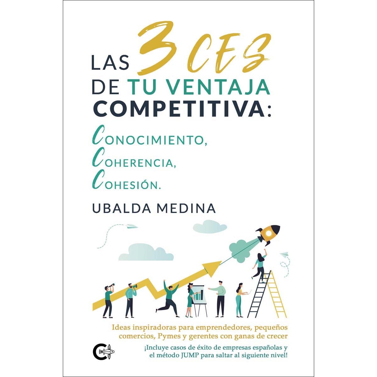 Imagem 0 de Las 3 CES de tu ventaja competitiva: conocimiento, coherencia, cohesión (Capa mole)
