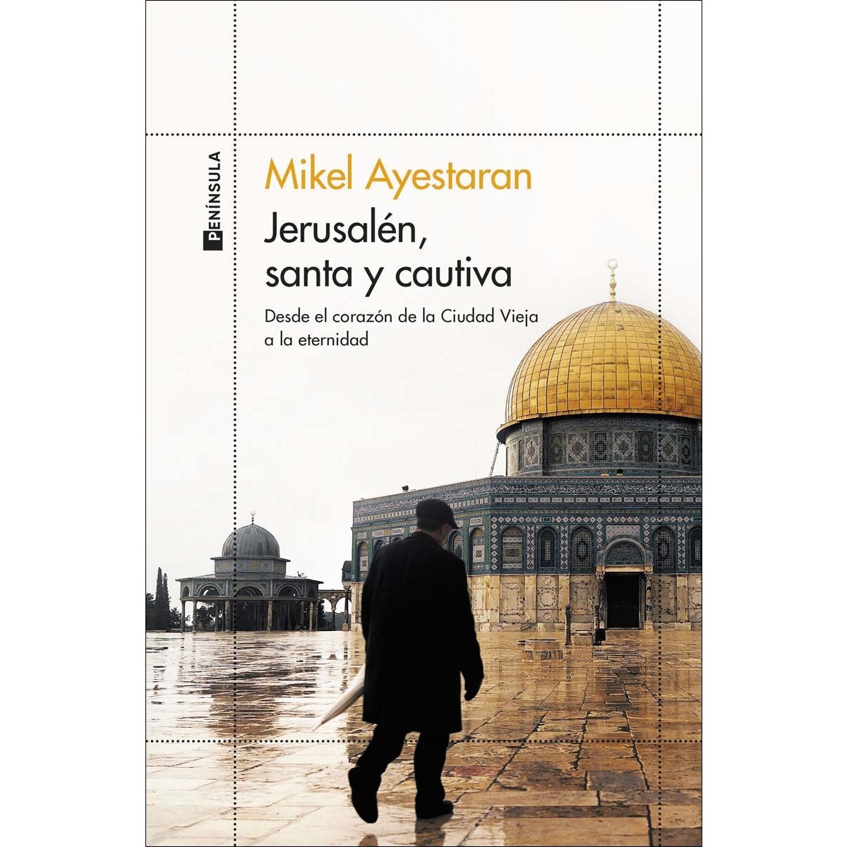 Imagem 0 de Jerusalén, santa y cautiva: Desde el corazón de la Ciudad Vieja a la eternidad (Capa mole com abas)