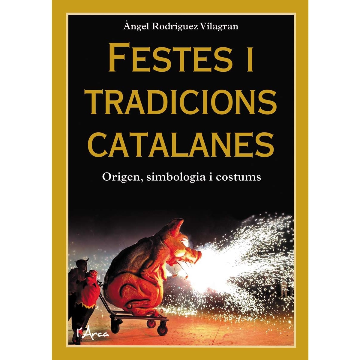 Festes i tradicions catalanes: Origen, simbologia i costums(Tapa blanda) 1