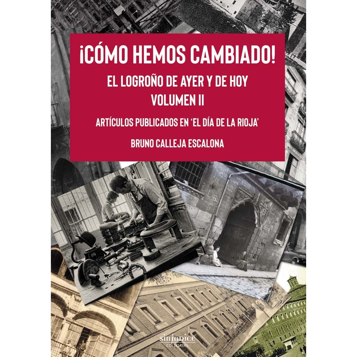 Imagem 0 de ¡cómo hemos cambiado! el logroño de ayer y de hoy: Volumen ii(Tapa blanda)