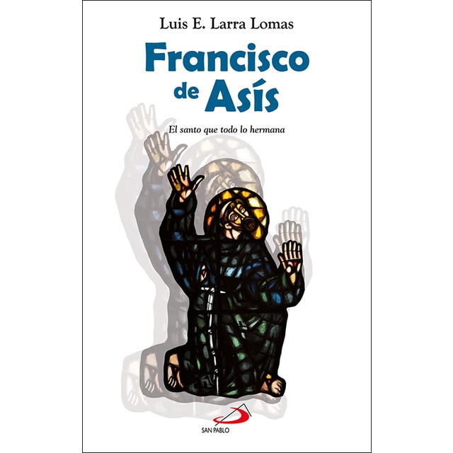 Imagem 0 de Francisco de asís: El santo que todo lo hermana(Tapa blanda)