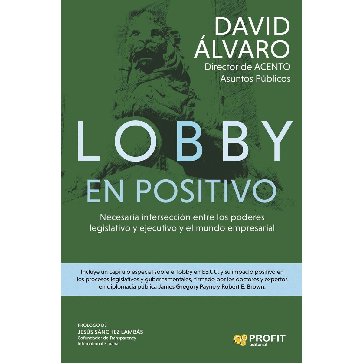Imagem 0 de Lobby en positivo: Necesaria intersección entre los poderes ejecutivo y legislativo y el mundo empresarial(Tapa blanda)